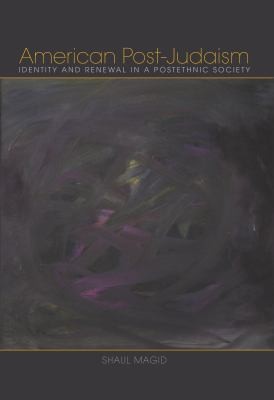 American Postjudaism: Identity and Renewal in a Postethnic Society
