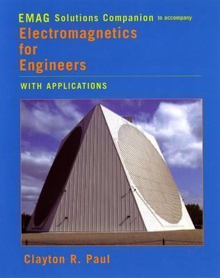 Electromagnetics for Engineers: With Applications to Digital Systems and Electromagnetic Interference