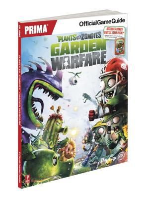 Plants vs. Zombies Garden Warfare Prima Official Game Guide
