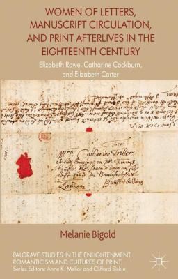 Women of Letters: Manuscript Circulation and Print Afterlives in the Eighteenth Century