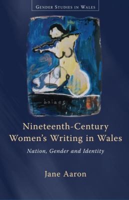 Nineteenth-Century Women's Writing in Wales: Nation, Gender and Identity