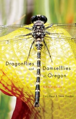 Dragonflies and Damselflies of Oregon: A Field Guide