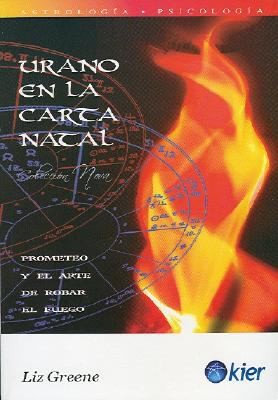 Urano En La Carta Natal El Arte De Robar El Fuego