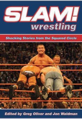 Slam Wrestling: Shocking Stories From The Squared Circle