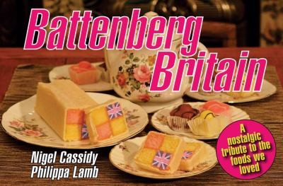 Battenberg Britain: A Nostalgic Tribute To The Foods We Loved