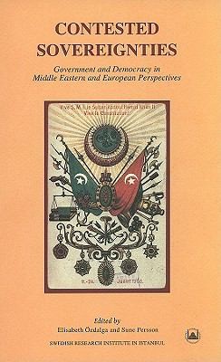Contested Sovereignties: Government and Democracy in Middle Eastern and European Perspectives