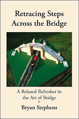 Retracing the Steps Across the Bridge: A Relaxed Refresher in the Art of Bridge