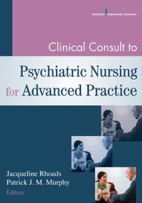 Clinical Consult To Psychiatric Nursing For Advanced Practice