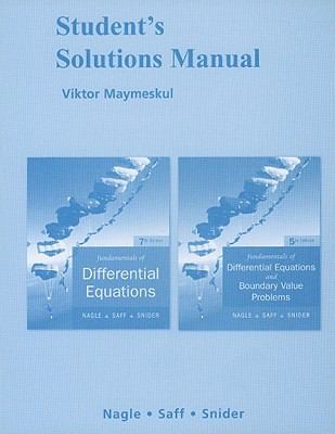 Student's Solutions Manual for Fundamentals of Differential Equations and Fundamentals of Differential Equations and Boundary Value Problems