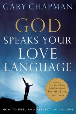 God Speaks Your Love Language How To Feel And Reflect Gods Love