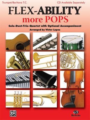 Flexability: More Pops Soloduettrioquartet With Optional Accompaniment Trumpet/Baritone Tc