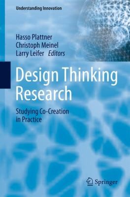 Design Thinking Research: Studying Co-creation In Practice