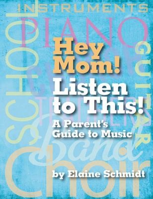 Hey Mom Listen To This: A Parent's Guide to Music