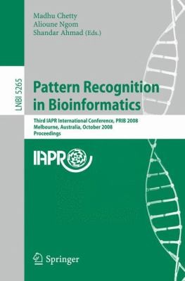 Pattern Recognition in Bioinformatics: Third IAPR International Conference, PRIB 2008, Melbourne, Australia, October 15-17, 2008, Proceedings