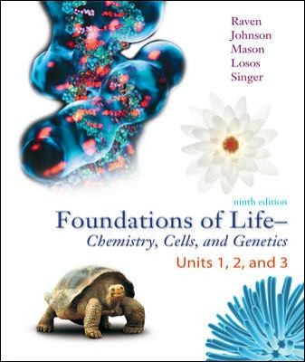 Foundations Of Life Chemistry Cells And Genetics Units 1 2 And 3 Selected Materials From Biology Ninth Edition