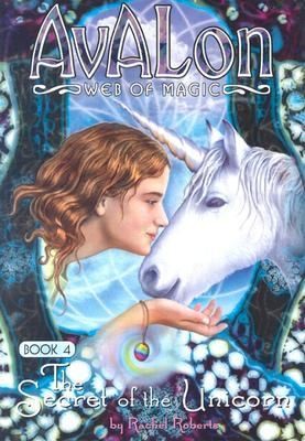 The Secret of the Unicorn (Avalon Web of Magic)