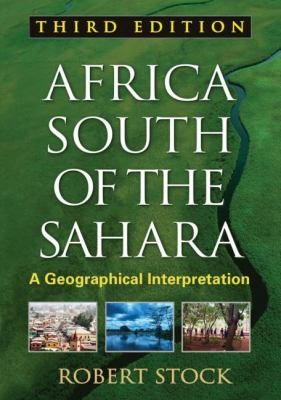 Africa South of the Sahara: A Geographical Interpretation, Third Edition