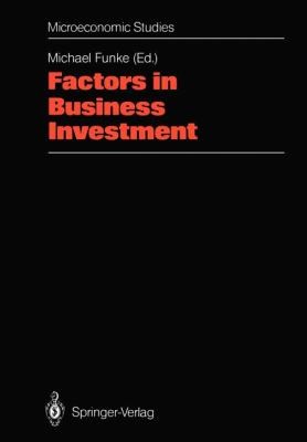 Factors in Business Investment: Papers of a Conference Held at the Science