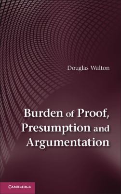 Burden of Proof, Presumption, and Argumentation