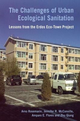 The Challenges Of Urban Ecological Sanitation: Lessons From The Erdos Ecotown Project