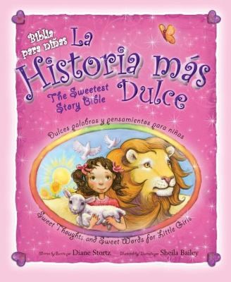 Biblia Para Nias La Historia Ms Dulce Tiernas Palabras Y Pensamietnos The Sweetest Story Bible Sweet Thoughts And Sweet Words For Little Girls