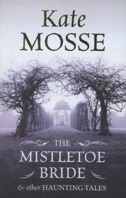 The Mistletoe Bride and Other Haunting Tales