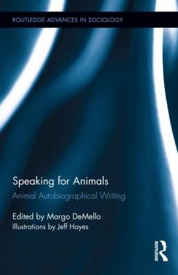 Speaking For Animals Animal Autobiographical Writing