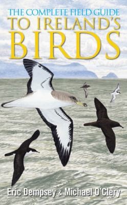 The Complete Field Guide to Ireland's Birds