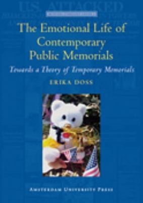 The Emotional Life of Contemporary Public Memorials: Towards a Theory of Temporary Memorials