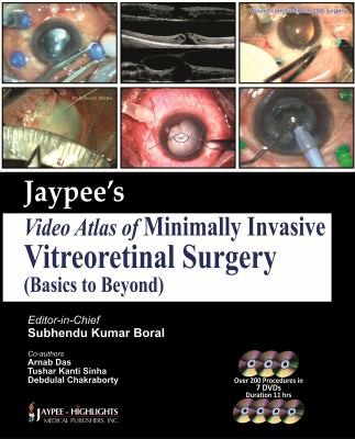 Jaypee's Video Atlas of Minimally Invasive Vitreoretinal Surgery: Basics to Beyond