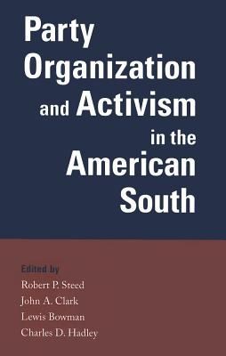 Party Organization And Activism In The American South