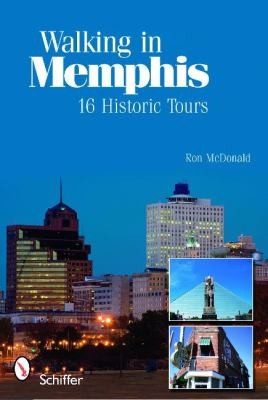 Walking In Memphis 16 Historic Tours