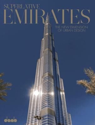Superlative Emirates: The New Dimension Of Urban Design