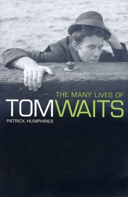The Many Lives Of Tom Waits