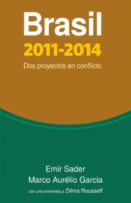 Brasil 20112014 Dos Proyectos En Conflicto