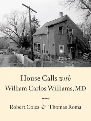 House Calls With William Carlos Williams MD
