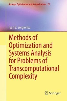 Methods Of Optimization And Systems Analysis For Problems Of Transcomputational Complexity