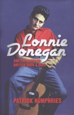 Lonnie Donegan And The Birth Of British Rock Roll