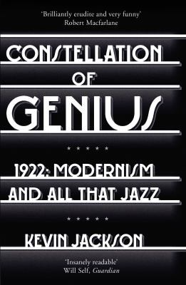 Constellation of Genius: 1922, Modernism and All That Jazz