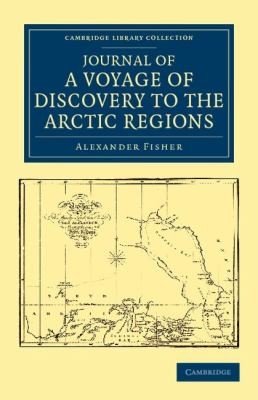 Journal Of A Voyage Of Discovery To The Arctic Regions Performed 1818 In His Majestys Ship Alexander Wm Edw Parry Esq Lieut And Commander