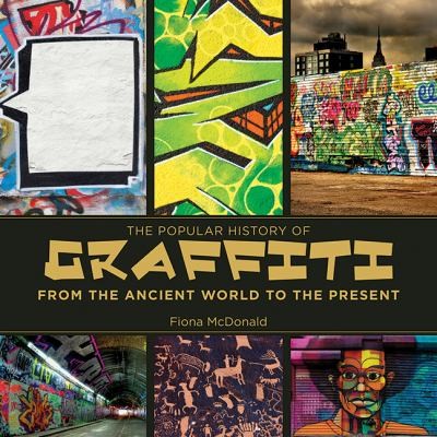The Popular History Of Graffiti From The Ancient World To The Present