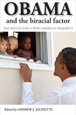 Obama And The Biracial Factor The Battle For A New American Majority