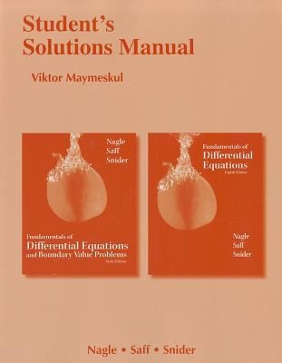 Student Solutions Manual for Fundamentals of Differential Equations and Fundamentals of Differential Equations and Boundary Value Problems