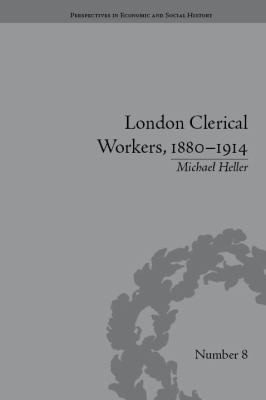 London Clerical Workers 1880-1914: Development of the Labour Market