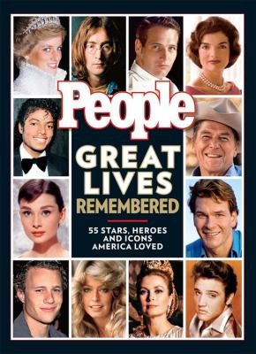 Great Lives Remembered: 55 Stars, Heroes, and Icons America Loved