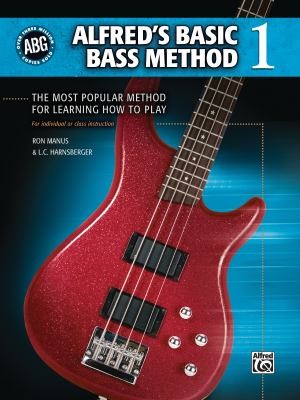 Alfred's Basic Bass Method: The Most Popular Method For Learning How To Play