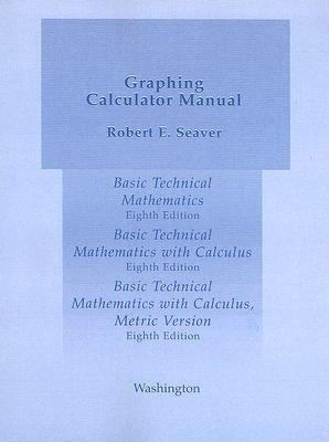 Basic Technical MathematicsBasic Technical Mathematics with CalculusBasic Technical Mathematics with Calculus Metric Version Graphing Calculator Ma