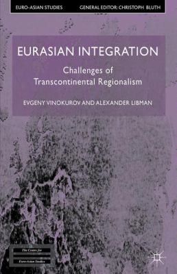 Eurasian Integration Challenges Of Transcontinental Regionalism
