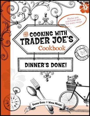 Cooking With Trader Joe's: Dinners Done