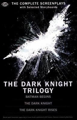 The Dark Knight Trilogy: The Complete Screenplays